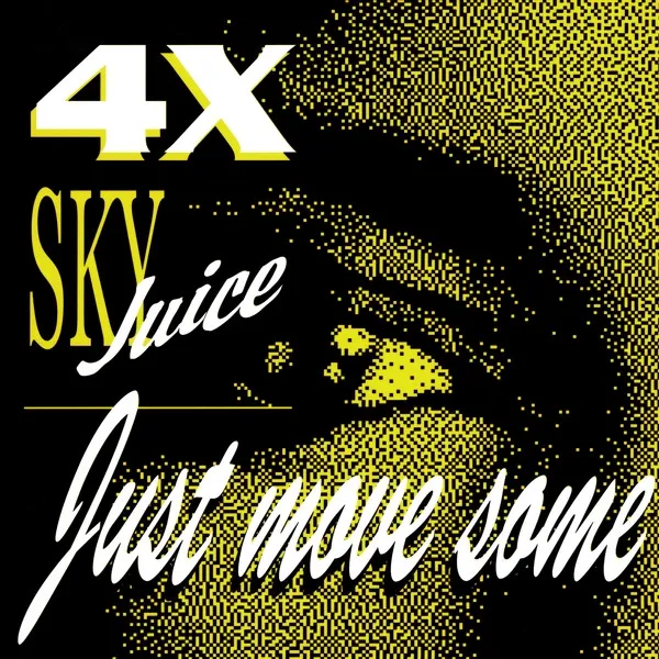 4 X Sky Juice — Just Move Some, cover art
