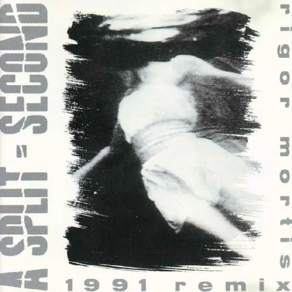A Split - Second — Rigor Mortis (1991 Remix), cover art