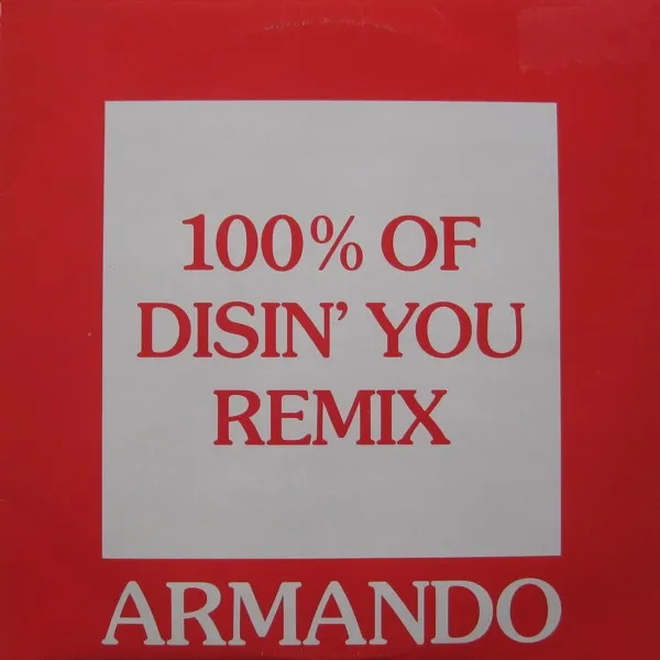 Armando — 100% Of Disin' You (Remix), cover art