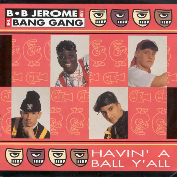 B.B. Jerome & The Bang Gang — Havin' A Ball Y'All, cover art