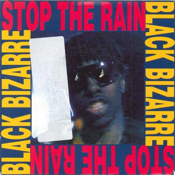 Black Bizarre — Stop The Rain, cover art