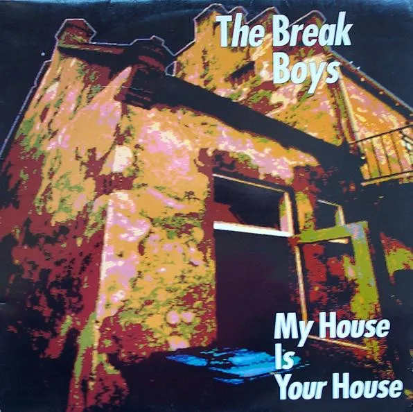 Break Boys, The — My House Is Your House, cover art