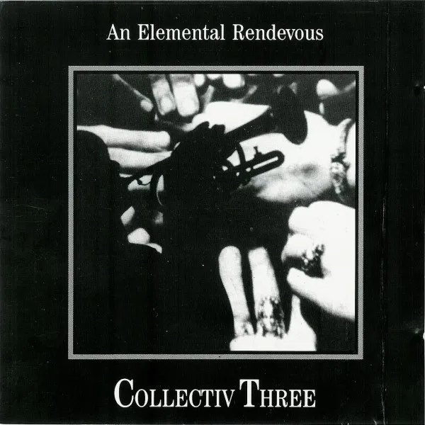 Chris & Cosey — Collectiv Three (An Elemental Rendevous), cover art
