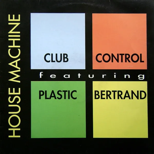 Club Control Featuring Plastic Bertrand — House Machine, cover art