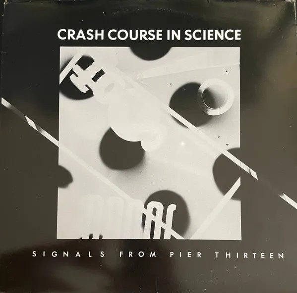 Crash Course In Science — Signals From Pier Thirteen, cover art