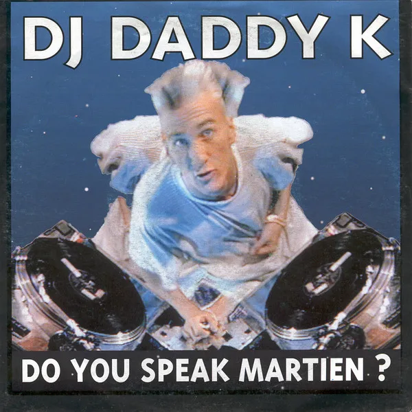 DJ Daddy K — Do You Speak Martien?, cover art