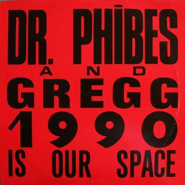 Dr. Phibes & Gregg Jones (2) — 1990 Is Our Space, cover art