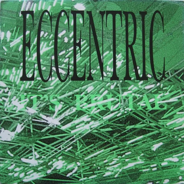 Eccentric — It's Brutal, cover art