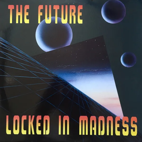Future, The — Locked In Madness, cover art