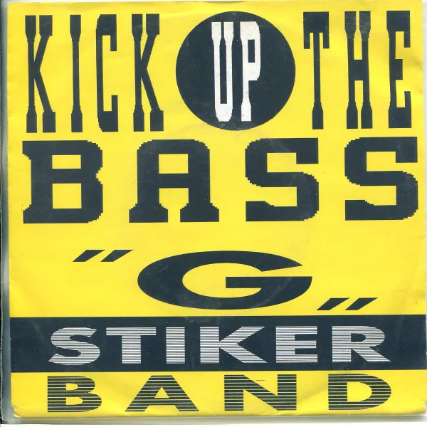 "G" Stiker Band — Kick Up The Bass, cover art