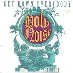 Holy Noise — Get Down Everybody, cover art