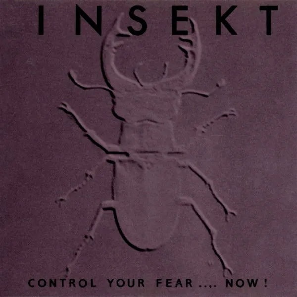 Insekt — Control Your Fear... Now!, cover art