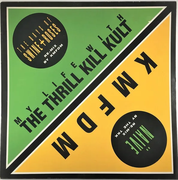 KMFDM vs. My Life With The Thrill Kill Kult — Naïve / The Days Of Swine + Roses, cover art