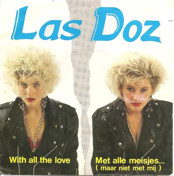 Las Doz — With All The Love / Met Alle Meisjes... (Maar Niet Met Mij), cover art