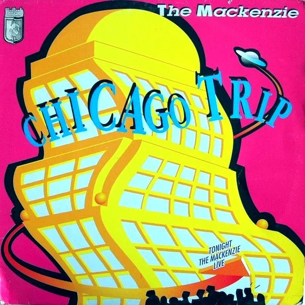 Mackenzie, The — Chicago Trip, cover art