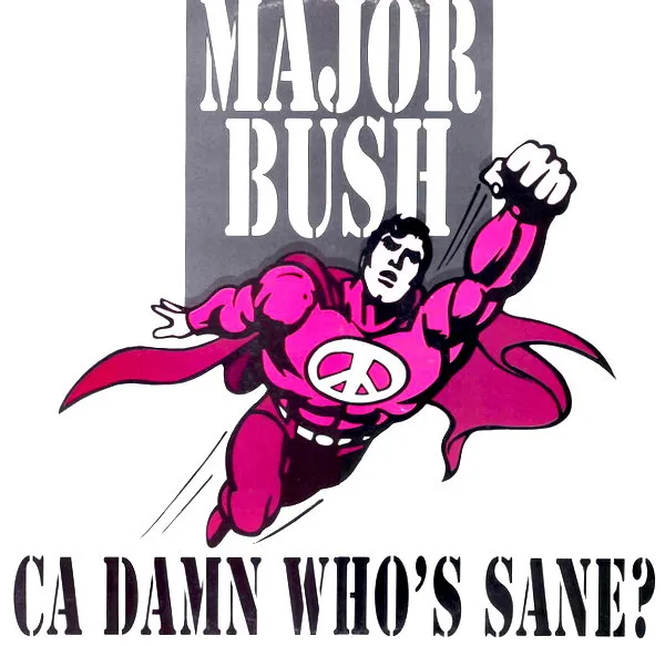 Major Bush — Ca Damn Who's Sane?, cover art