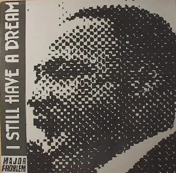 Major Problem — I Still Have A Dream, cover art