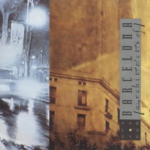Pablo's Eye — Barcelona (Architects Of), cover art