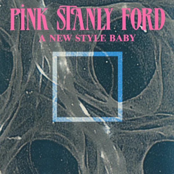 Pink Stanly Ford — A New Style Baby, cover art