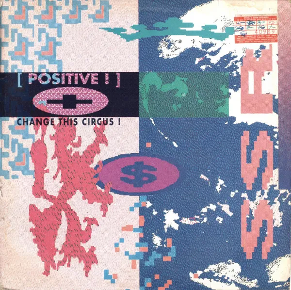 + (Positive) — Change This Circus!, cover art