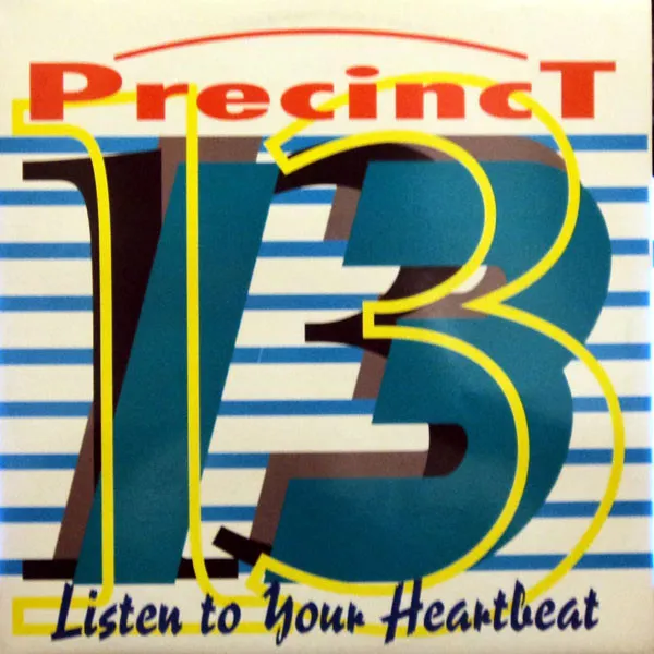 Precinct 13 (2) — Listen To Your Heartbeat, cover art