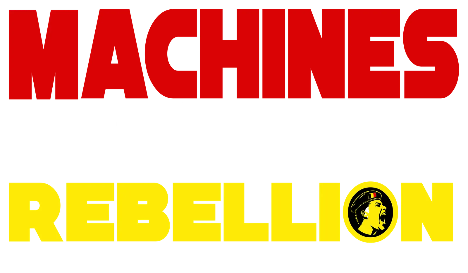 MACHINES REBELLION print: MACHINES in red, REBELLION in yellow block capitals