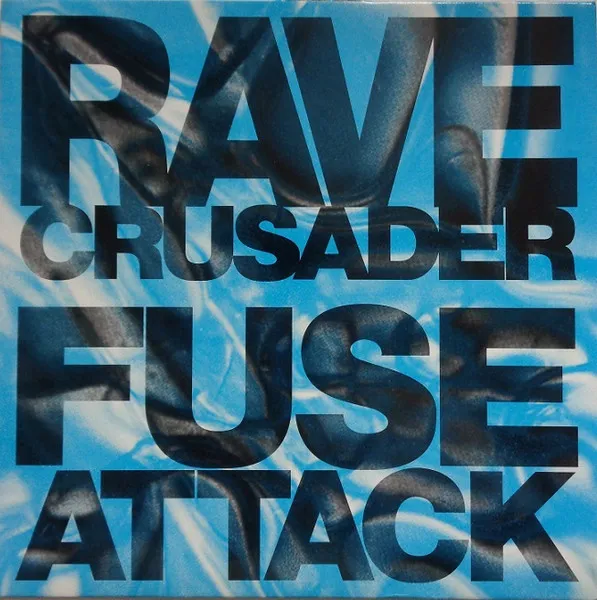 Rave Crusader — Fuse Attack, cover art