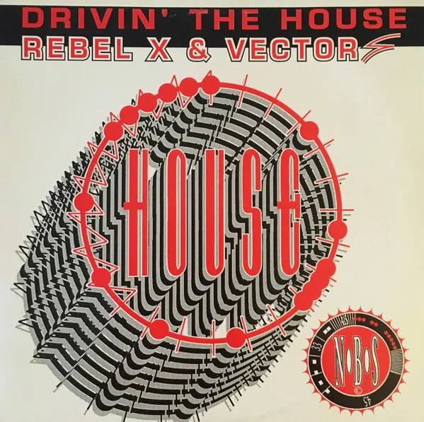 Rebel X & Vector S — Drivin' The House, cover art
