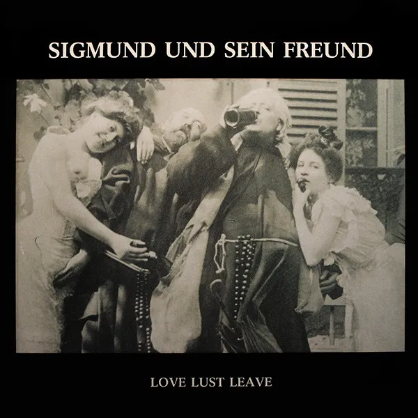 Sigmund Und Sein Freund — Love Lust Leave, cover art