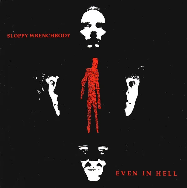 Sloppy Wrenchbody — Even In Hell, cover art