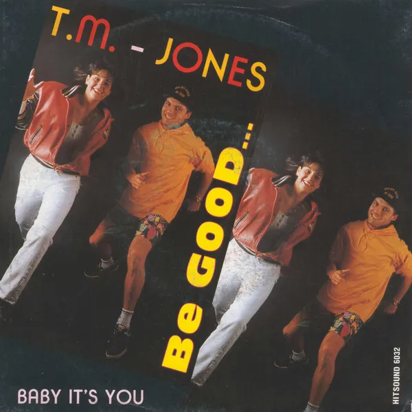 T.M. - Jones — Be Good... / Baby It's You, cover art