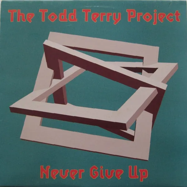 Todd Terry Project, The — Never Give Up, cover art