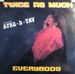 Twice As Much (2) Featuring Afro-D-Tay — Everybody, cover art