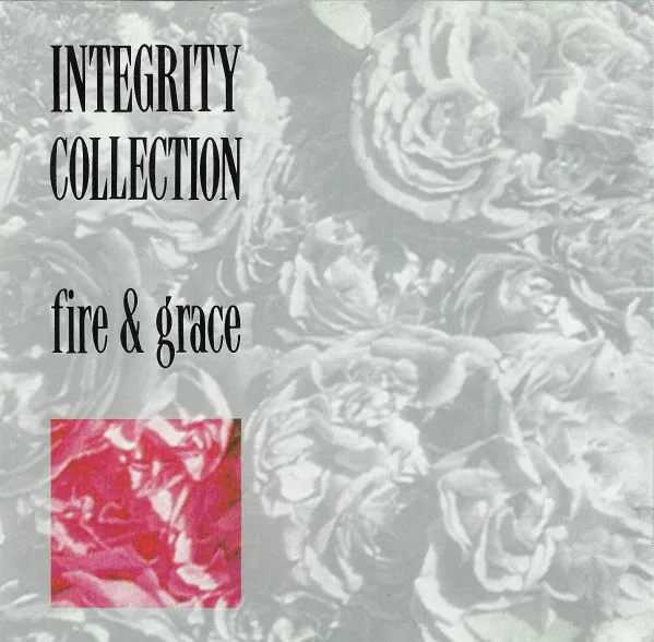 Various — Integrity Collection - Fire & Grace, cover art