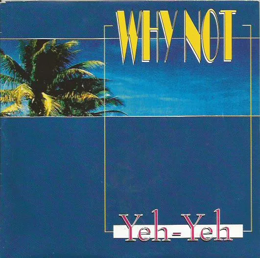Why Not (4) — Yeh-Yeh, cover art